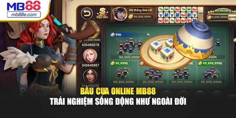 Bầu Cua Online MB88 – Trải Nghiệm Sống Động Như Ngoài Đời