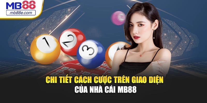 Chi tiết cách cược trên giao diện của nhà cái MB88