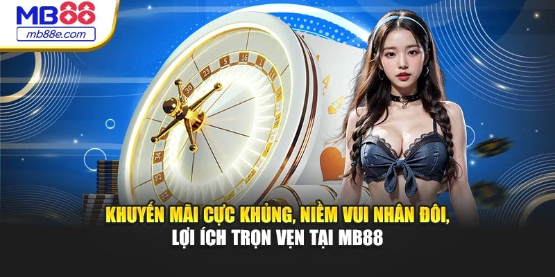 khuyen-mai-cuc-khung-niem-vui-nhan-doi-loi-ich-tron-ven-tai-mb88