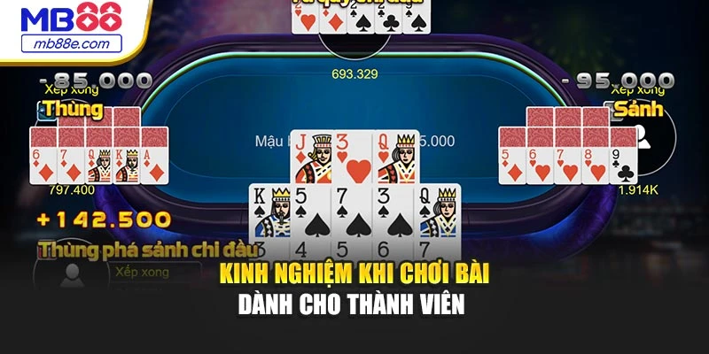 Kinh nghiệm khi chơi bài dành cho thành viên 