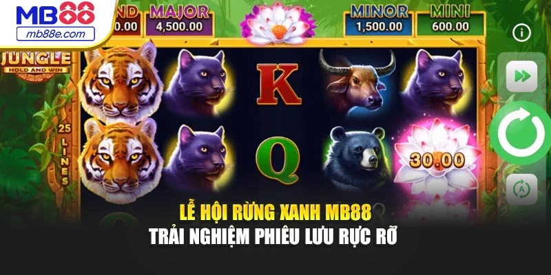 Lễ Hội Rừng Xanh MB88 – Trải Nghiệm Phiêu Lưu Rực Rỡ