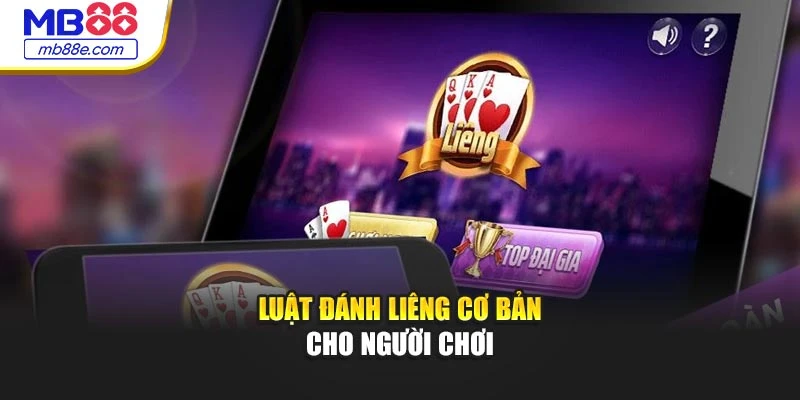 Luật đánh Liêng cơ bản cho người chơi