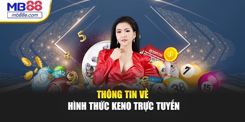 Thông tin về hình thức keno trực tuyến