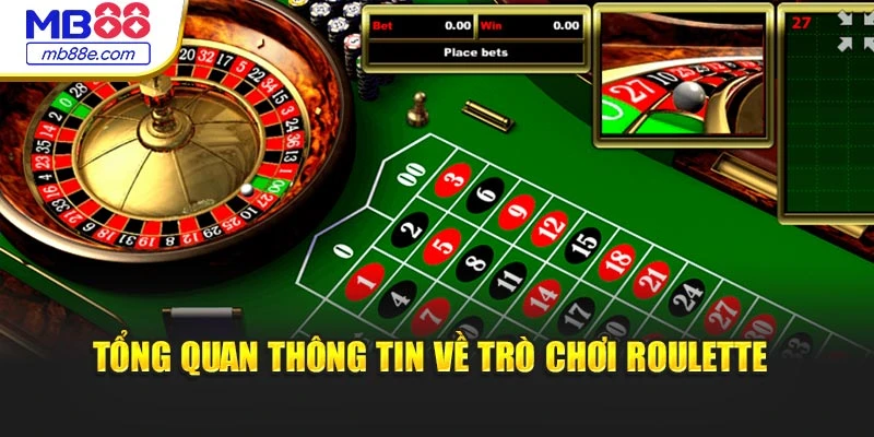 Tổng quan thông tin về trò chơi Roulette 